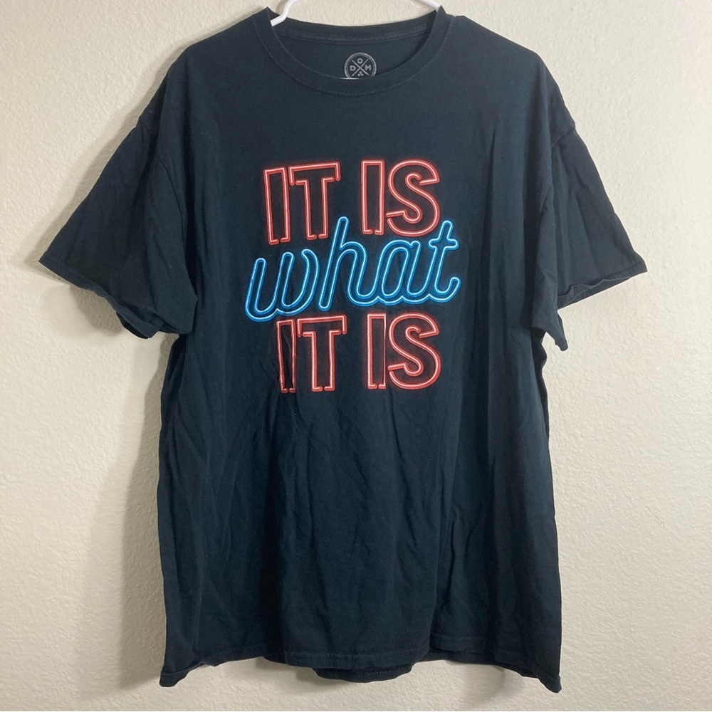 DOM - It is What it is Tee - Black - XL